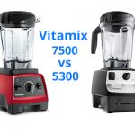 Vitamix 5300 vs 7500