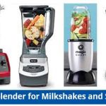Best Blender For Milkshakes And Smoothies
