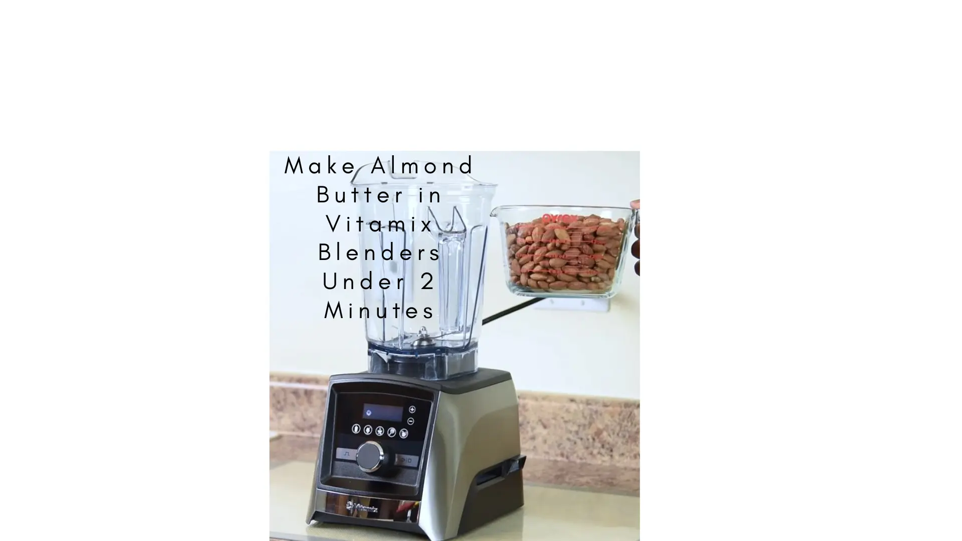 How to Make Almond Butter in Vitamix Blenders